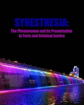 portada Synesthesia: The Phenomenon and its Presentation in Torts and Criminal Justice (en Inglés)