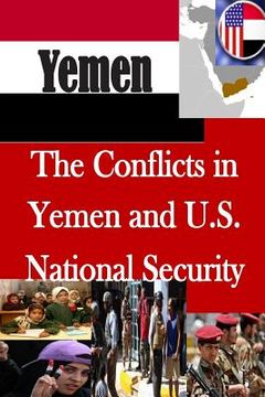 portada The Conflicts in Yemen and U.S. National Security (en Inglés)