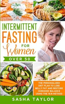 portada Intermittent Fasting for Women Over 50: The Personalized Diet Plan to Lose Belly fat and Restore Hormone Balance Using the 16 (in English)