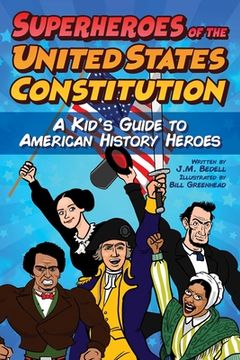 portada Superheroes of the United States Constitution: A Kid's Guide to American History Heroes (en Inglés)
