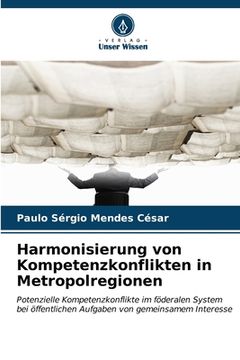 portada Harmonisierung von Kompetenzkonflikten in Metropolregionen (en Alemán)