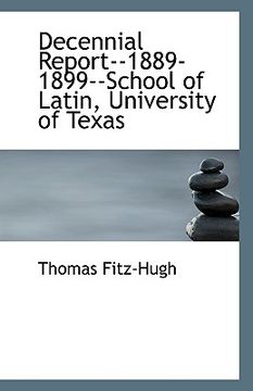 portada decennial report--1889-1899--school of latin, university of texas