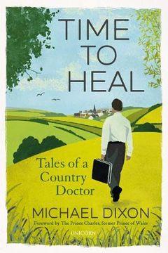 portada Time to Heal: Tales of a Country Doctor (en Inglés)