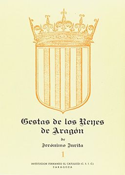 portada Índices de las gestas de los reyes de Aragón desde comienzos del reinado al año 1410
