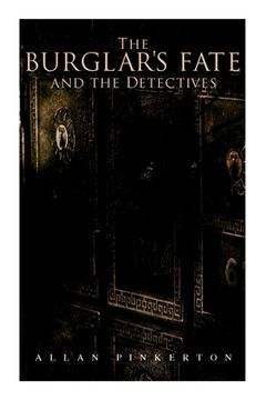 portada The Burglar's Fate and the Detectives: Based on True Events (in English)
