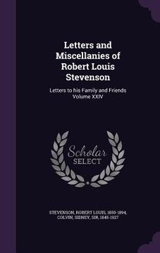 portada Letters and Miscellanies of Robert Louis Stevenson: Letters to his Family and Friends Volume XXIV (in English)