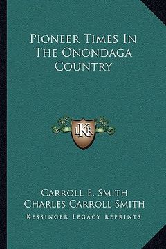 portada pioneer times in the onondaga country (en Inglés)