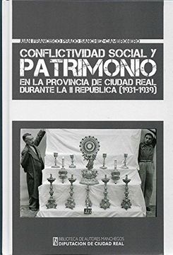 portada Conflictividad Social y Patrimonio en la Provincia de Ciudad Real Durante la ii (General) (in Spanish)