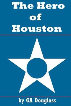 portada The Hero of Houston (en Inglés)