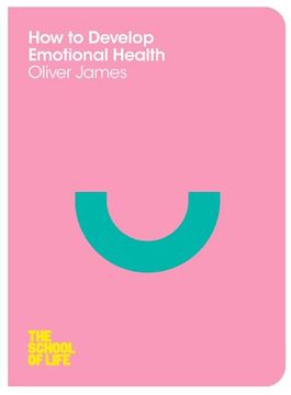 portada How to Develop Emotional Health (School of Life)