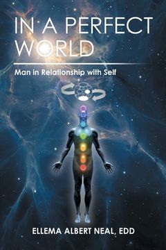 portada In a Perfect World: Man in Relationship with Self (en Inglés)