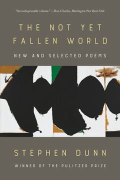 portada The Not Yet Fallen World: New and Selected Poems (en Inglés)