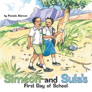 portada Simeon and Sula's First Day of School (en Inglés)