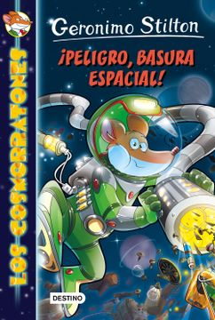 portada Peligro, Basura Espacial! Cosmorratones 7 (Geronimo Stilton) (in Spanish)