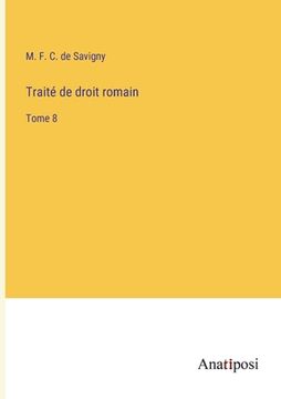 portada Traité de droit romain: Tome 8 (en Francés)