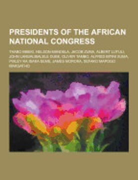 portada Presidents of the African National Congress: Thabo Mbeki, Nelson Mandela, Jacob Zuma, Albert Lutuli, John Langalibalele Dube, Oliver Tambo, Alfred bit