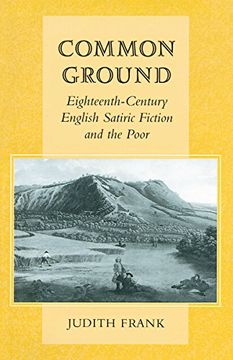 portada Common Ground: Eighteenth-Century English Satiric Fiction and the Poor (en Inglés)