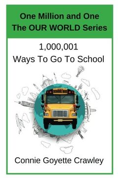 portada One Million and One Ways To Go To School (One Million and One: The Our World Series) (Volume 1)