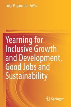 portada Yearning for Inclusive Growth and Development, Good Jobs and Sustainability (en Inglés)