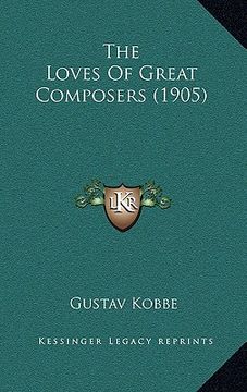 portada the loves of great composers (1905) (en Inglés)