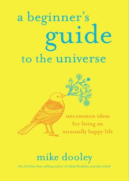 portada A Beginner's Guide to the Universe: Uncommon Ideas for Living an Unusually Happy Life