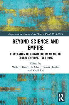 portada Beyond Science and Empire (Empire and the Making of the Modern World, 1650-2000) (in English)