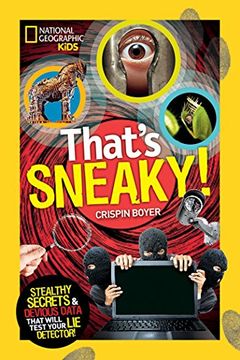 portada That's Sneaky: Stealthy Secrets and Devious Data That Will Test Your Lie Detector (en Inglés)