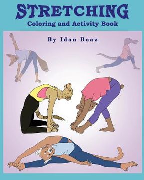 portada Stretching: Coloring & Activity Book: Stretching is one of Idan's interests. He has authored various of Books which giving to chil (en Inglés)