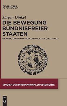 portada Die Bewegung Bundnisfreier Staaten: Genese, Organisation und Politik: 1927 - 1992 (in German)