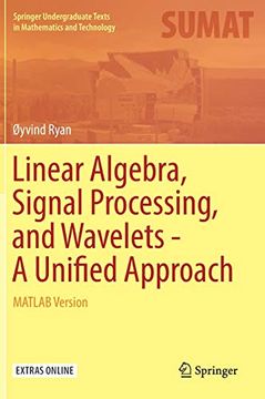 portada Linear Algebra, Signal Processing, and Wavelets - a Unified Approach: Matlab Version (Springer Undergraduate Texts in Mathematics and Technology) (en Inglés)