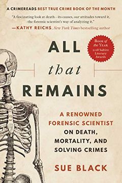 portada All That Remains: A Renowned Forensic Scientist on Death, Mortality, and Solving Crimes (en Inglés)