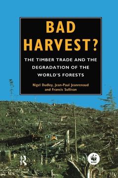 portada Bad Harvest: The Timber Trade and the Degradation of Global Forests (in English)
