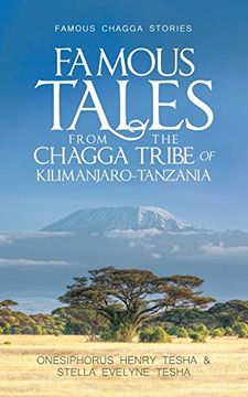 portada Famous Tales From the Chagga Tribe of Kilimanjaro-Tanzania: Famous Chagga Stories (in English)