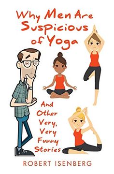 portada Why men are Suspicious of Yoga and Other Very,Very Funny Stories (en Inglés)