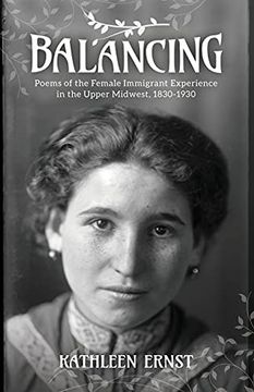 portada Balancing: Poems of the Female Immigrant Experience in the Upper Midwest, 1830-1930 (in English)
