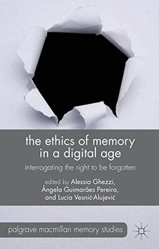 portada The Ethics of Memory in a Digital Age: Interrogating the Right to be Forgotten (Palgrave Macmillan Memory Studies)