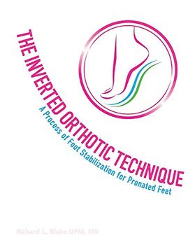 portada The Inverted Orthotic Technique: A Process of Foot Stabilization for Pronated Feet (en Inglés)