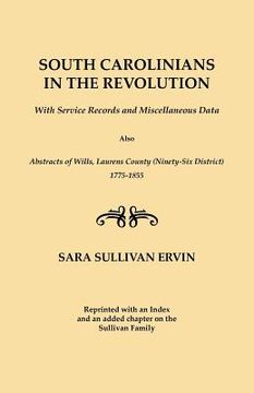 portada south carolinians in the revolution. with service records and miscellaneous data. also, abstracts of wills, laurens county (ninety-six district), 1775 (in English)