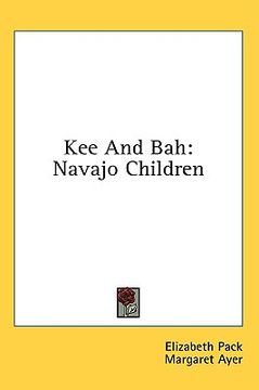 portada kee and bah: navajo children (en Inglés)