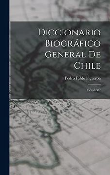 portada Diccionario Biográfico General de Chile: 1550-1887 (in Spanish)
