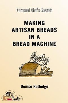 portada Making Artisan Breads in a Bread Machine (en Inglés)