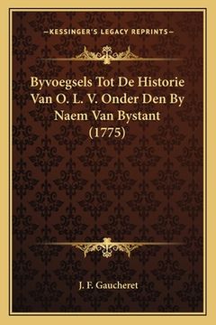 portada Byvoegsels Tot De Historie Van O. L. V. Onder Den By Naem Van Bystant (1775)