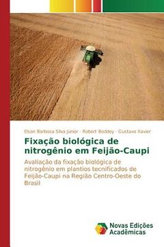 portada Fixação biológica de nitrogênio em Feijão-Caupi: Avaliação da fixação biológica de nitrogênio em plantios tecnificados de Feijão-Caupi na Região Centro-Oeste do Brasil (en Portugués)