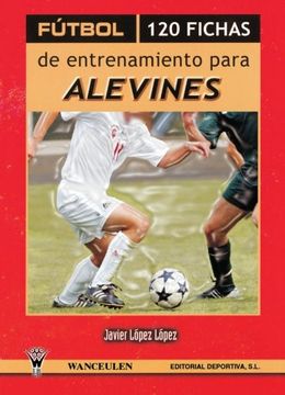 portada Fútbol: 120 Fichas de Entrenamiento Para Alevines