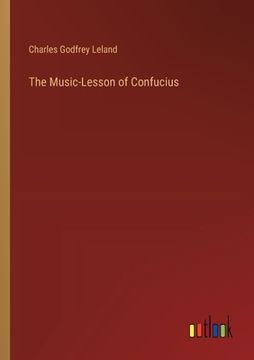 portada The Music-Lesson of Confucius (en Inglés)