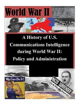 portada A History of U.S. Communications Intelligence during World War II: Policy and Administration