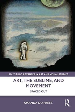 portada Art, the Sublime, and Movement: Spaced out (Routledge Advances in art and Visual Studies) (en Inglés)