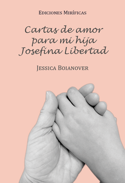 Cartas de amor para mi hija Josefina Libertad