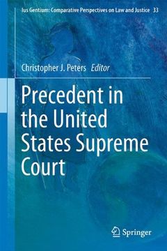 portada Precedent in the United States Supreme Court (Ius Gentium: Comparative Perspectives on Law and Justice)