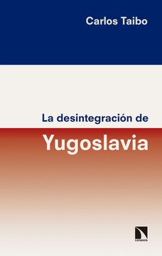 portada La Desintegración de Yugoslavia (in Spanish)